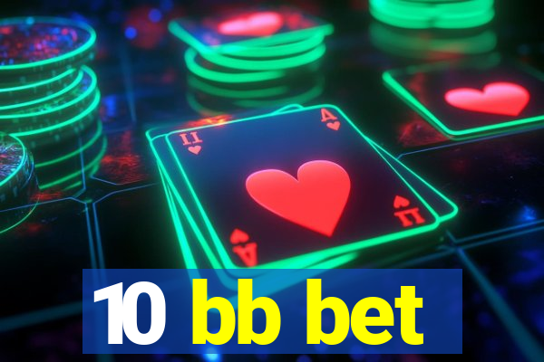 10 bb bet